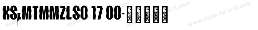 KSIMTMMZLS0 17 00字体转换